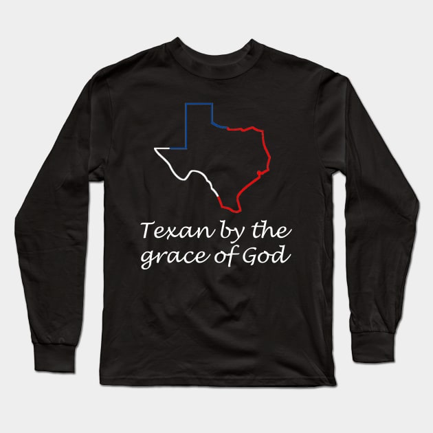 Texan by the grace of god Long Sleeve T-Shirt by PSdesigns